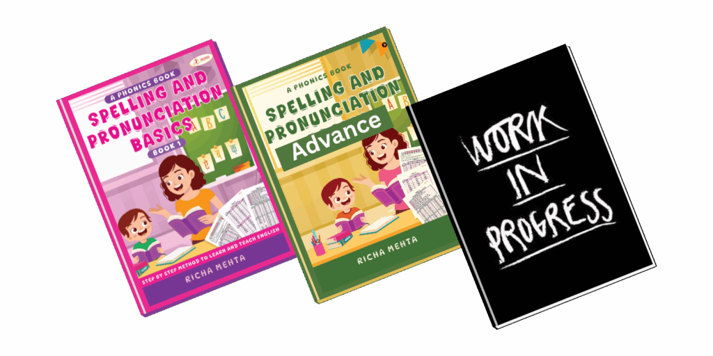 Phonics and pronunciation books for kids: Spelling and Pronunciation Basics, Advance, and a "Work in Progress" title.